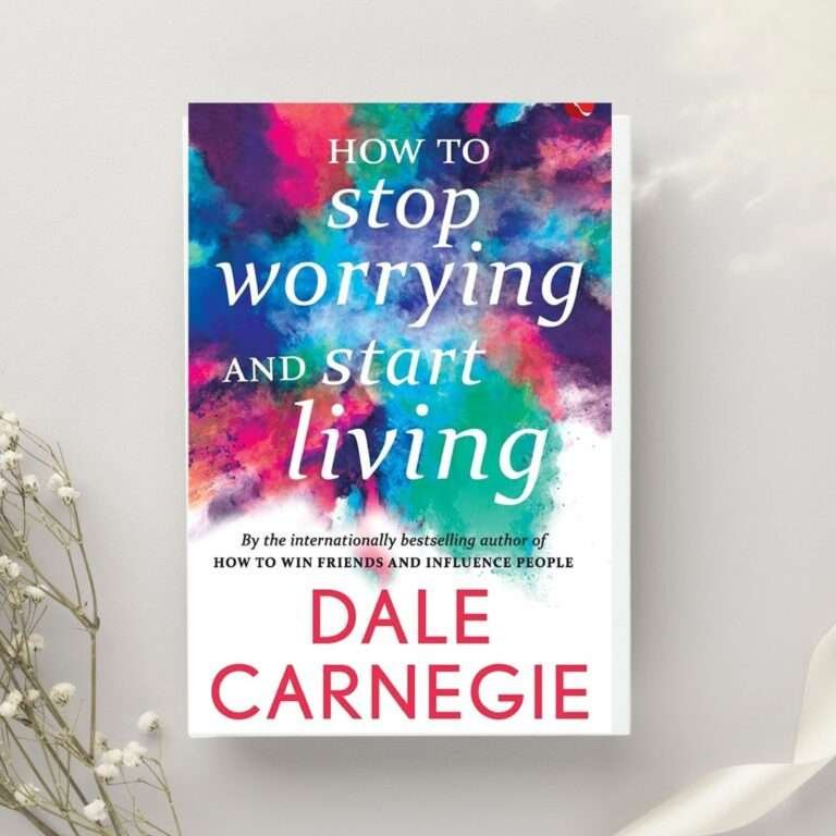 Read more about the article How to Stop Worrying and Start Living by Dale Carnegie
