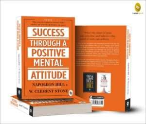 Read more about the article Success Through a Positive Mental Attitude by Napoleon Hill and W. Clement Stone