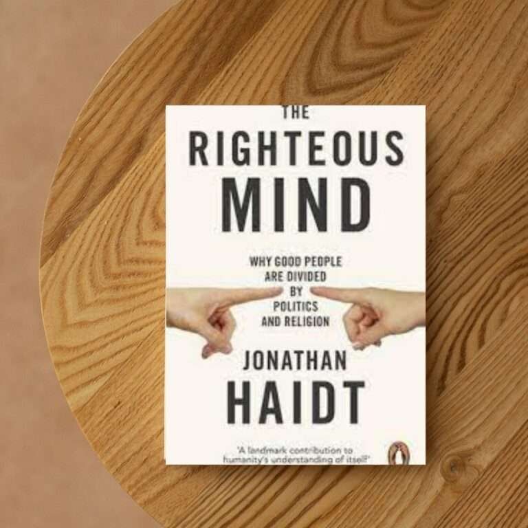 Read more about the article The Righteous Mind: Unraveling the Mysteries of Morality By Jonathan Haidt