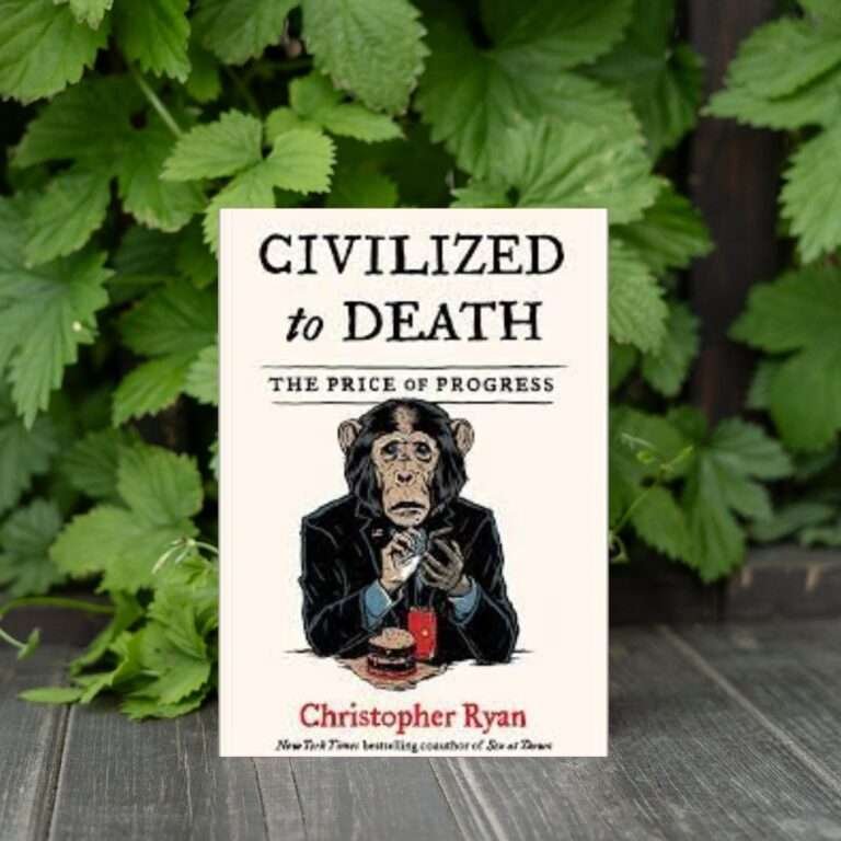 Read more about the article “Civilized to Death”: Embracing Primal Wisdom, A book by Christopher Ryan