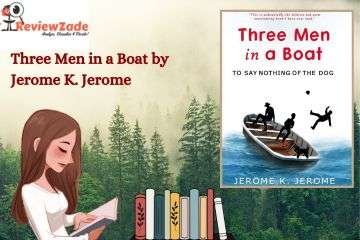 Read more about the article A Book Review on Three Men in a Boat by Jerome K. Jerome