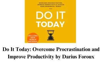 Read more about the article Do It Today: Overcome Procrastination and Improve Productivity by Darius Foroux